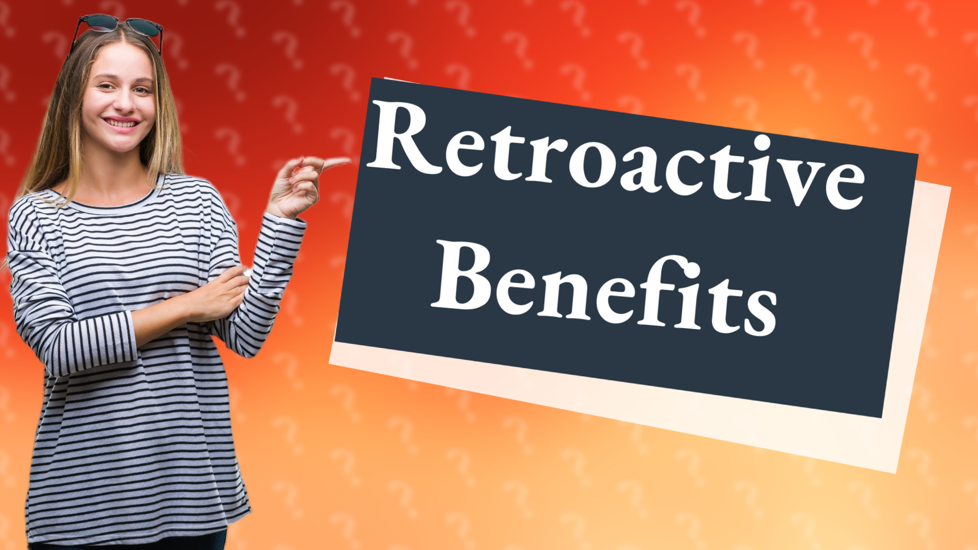 Retroactive Benefits