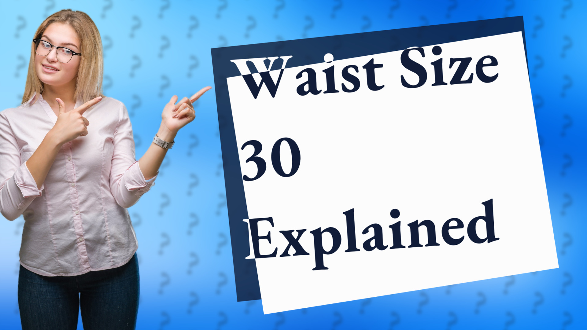 Waist Size 30 Explained