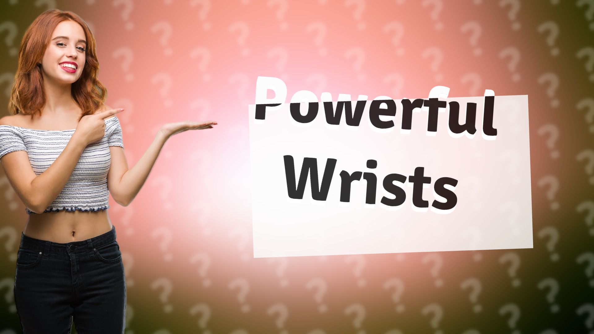 Powerful Wrists