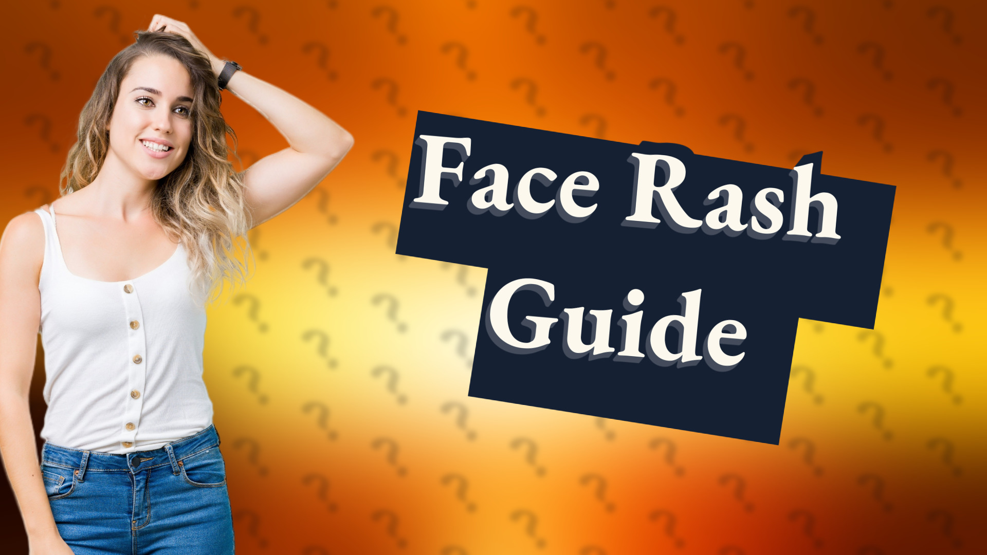 Face Rash Guide