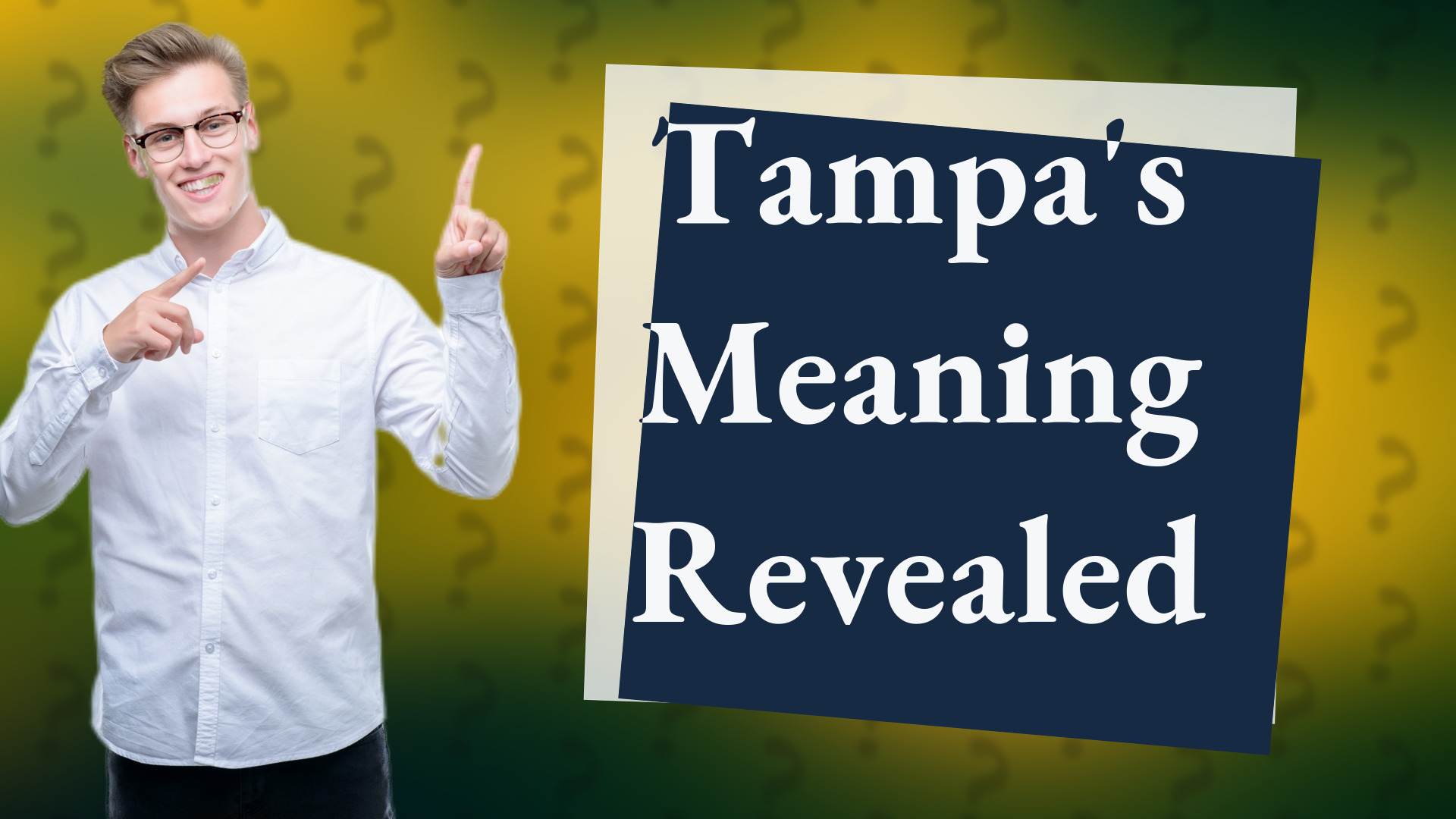 Tampa's Meaning Revealed