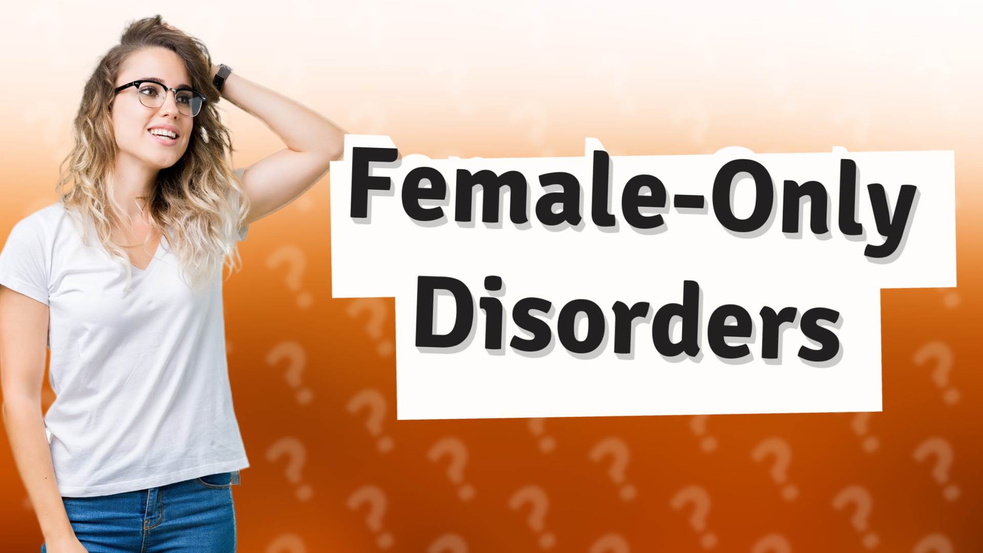Female-Only Disorders