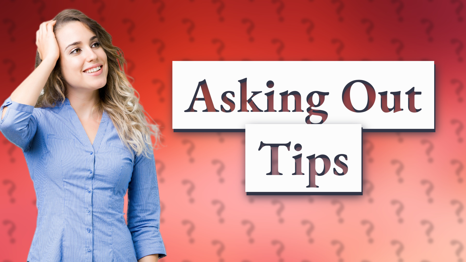 Asking Out Tips