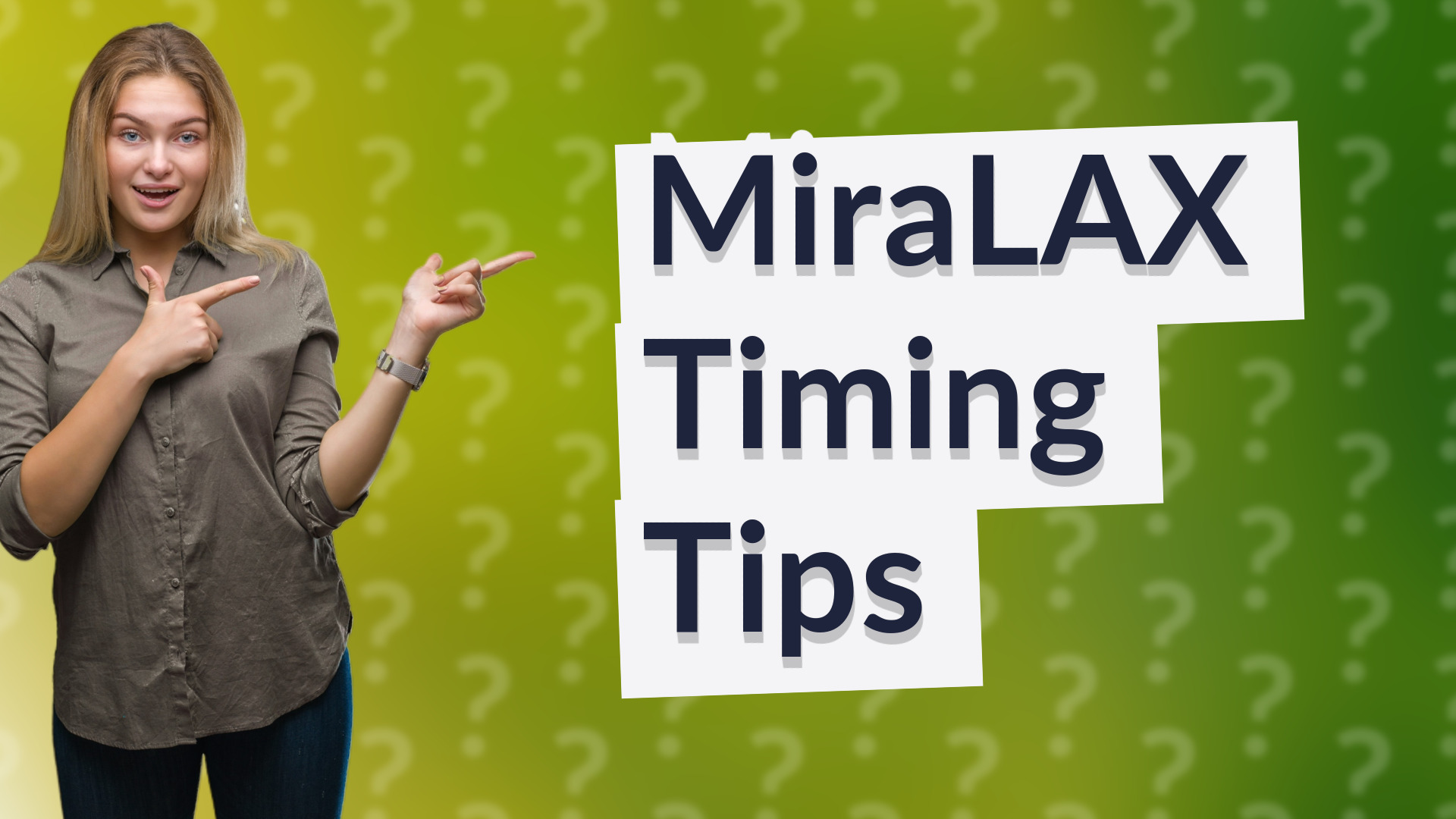 MiraLAX Timing Tips