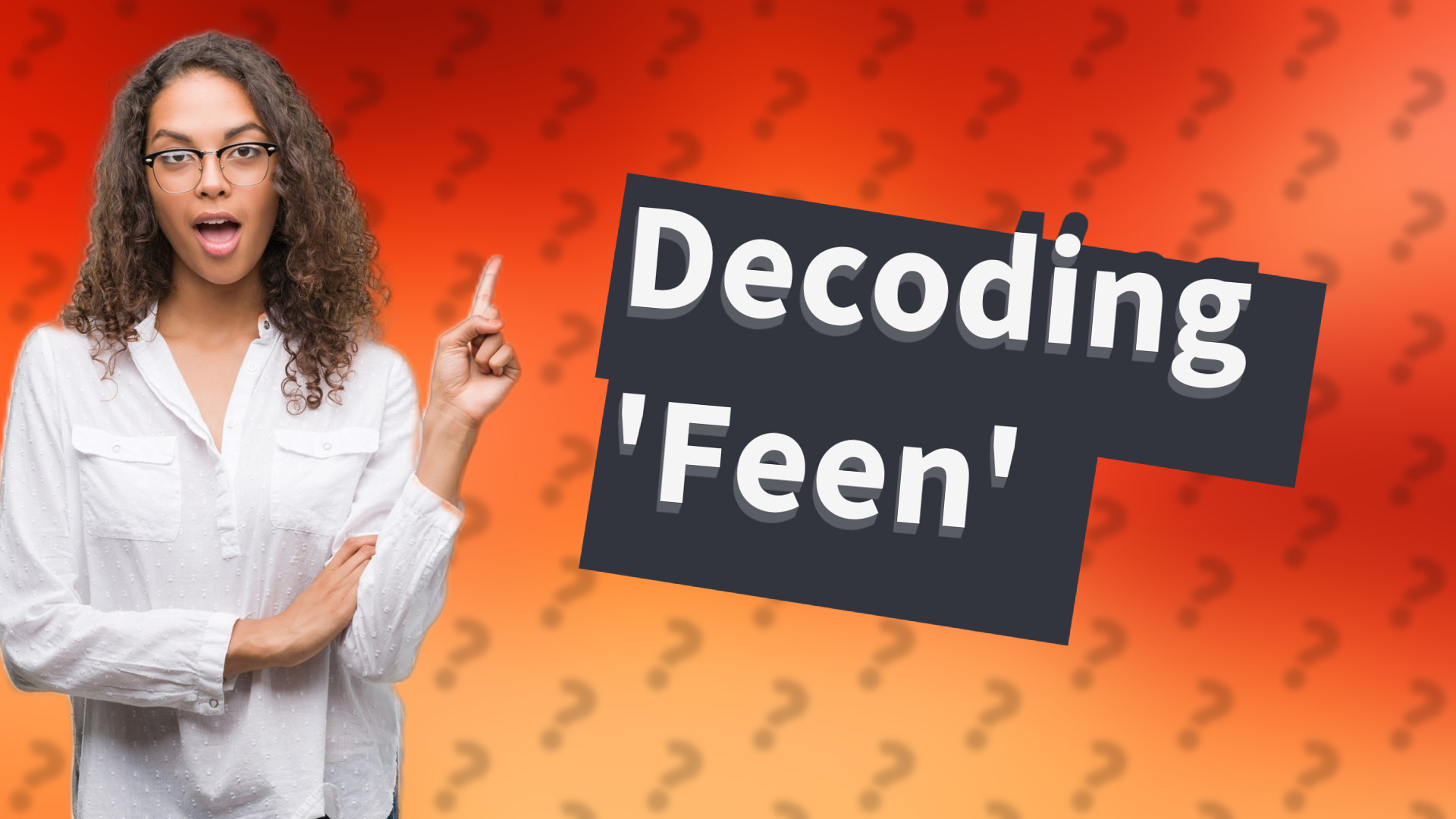 Decoding 'Feen'