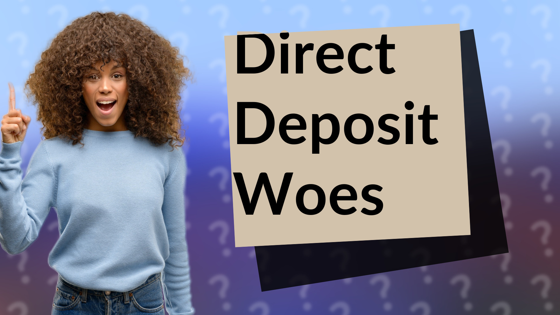 Direct Deposit Woes