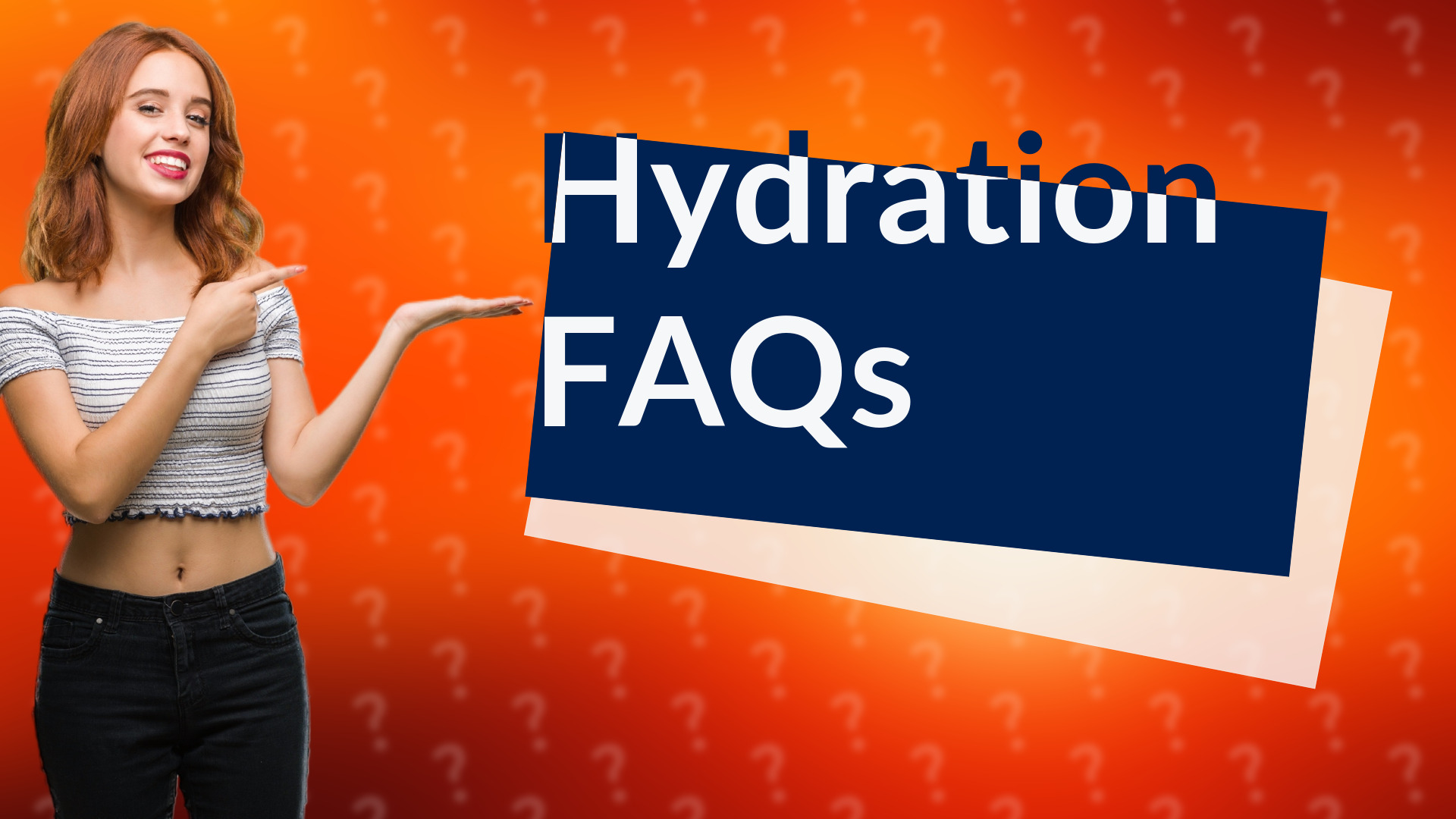 Hydration FAQs