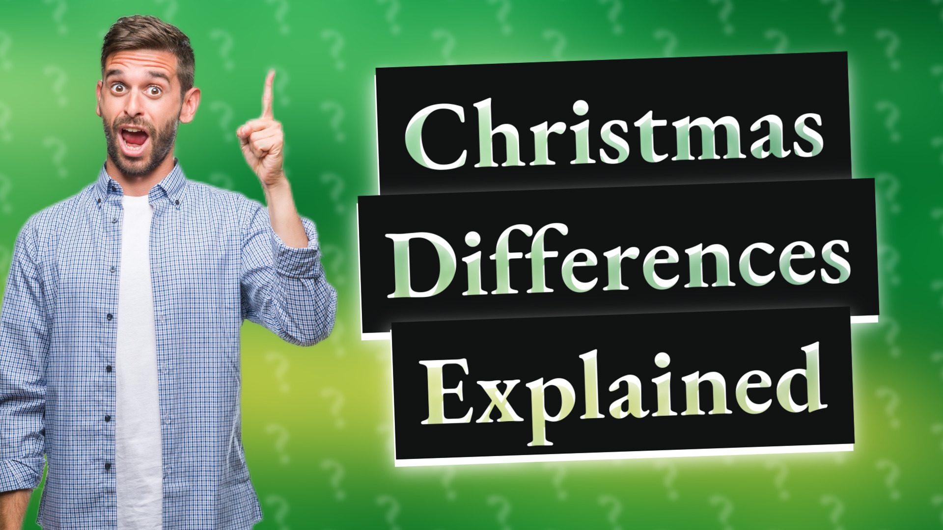 Christmas Differences Explained