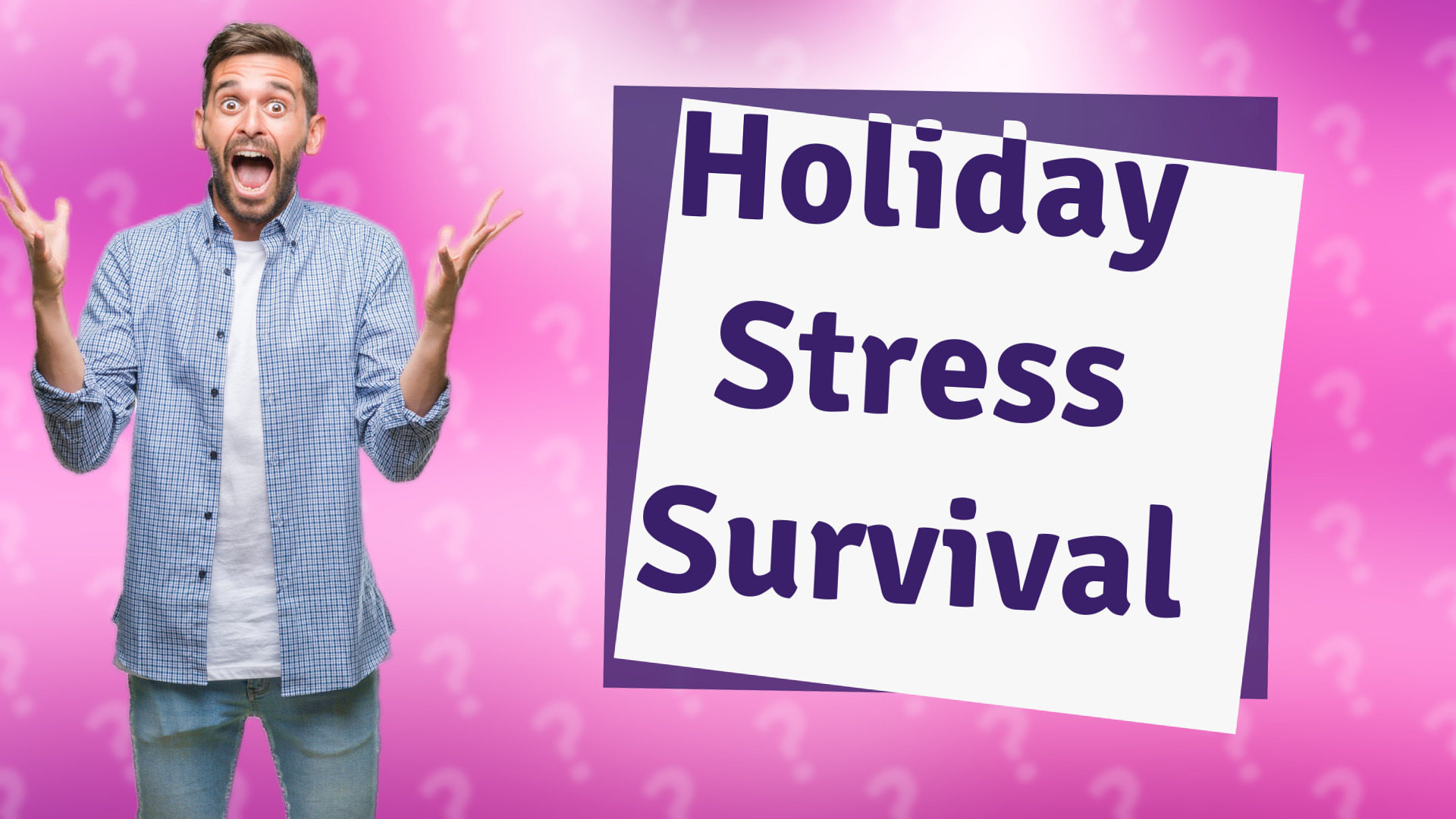 Holiday Stress Survival