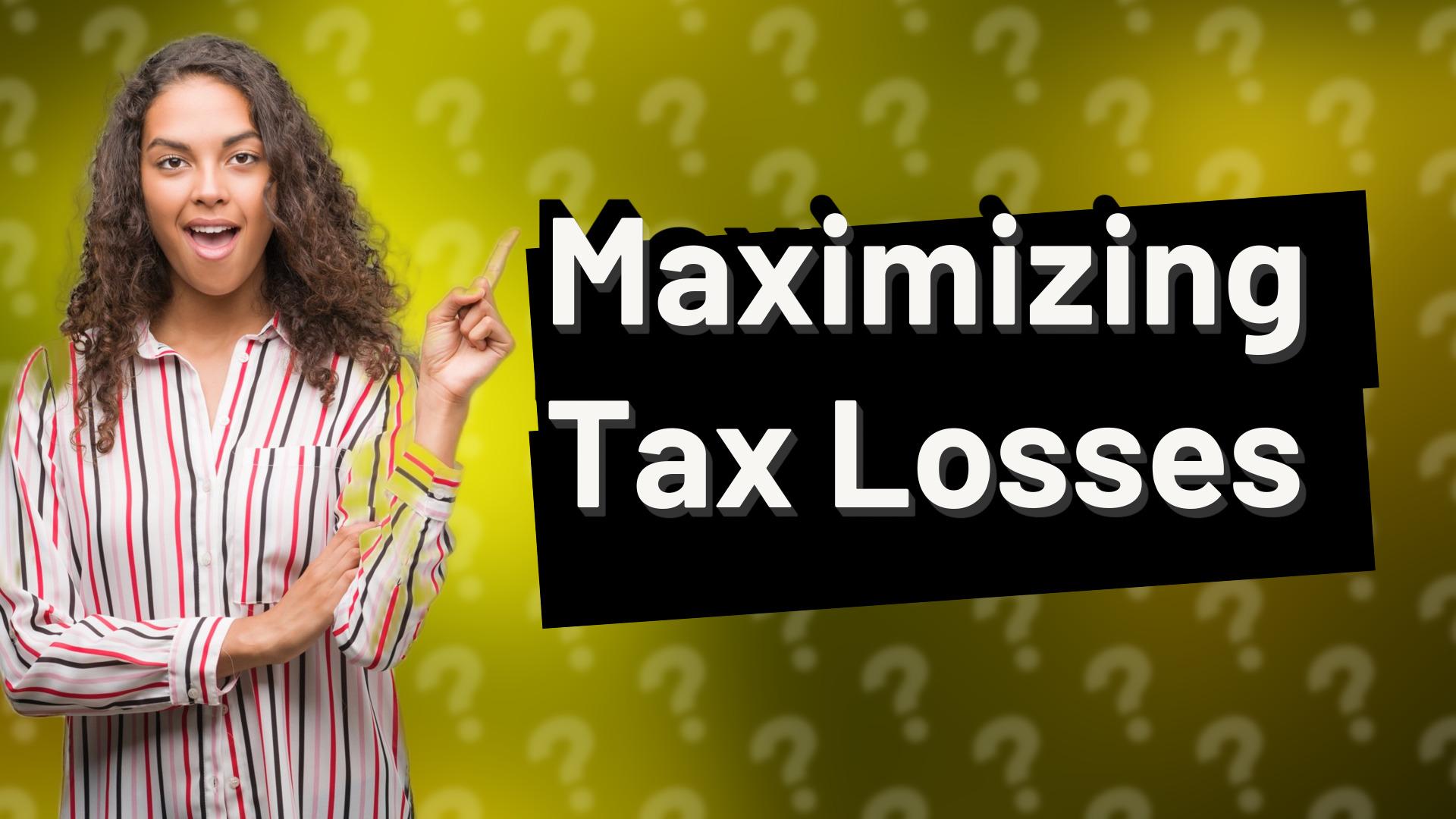 Maximizing Tax Losses
