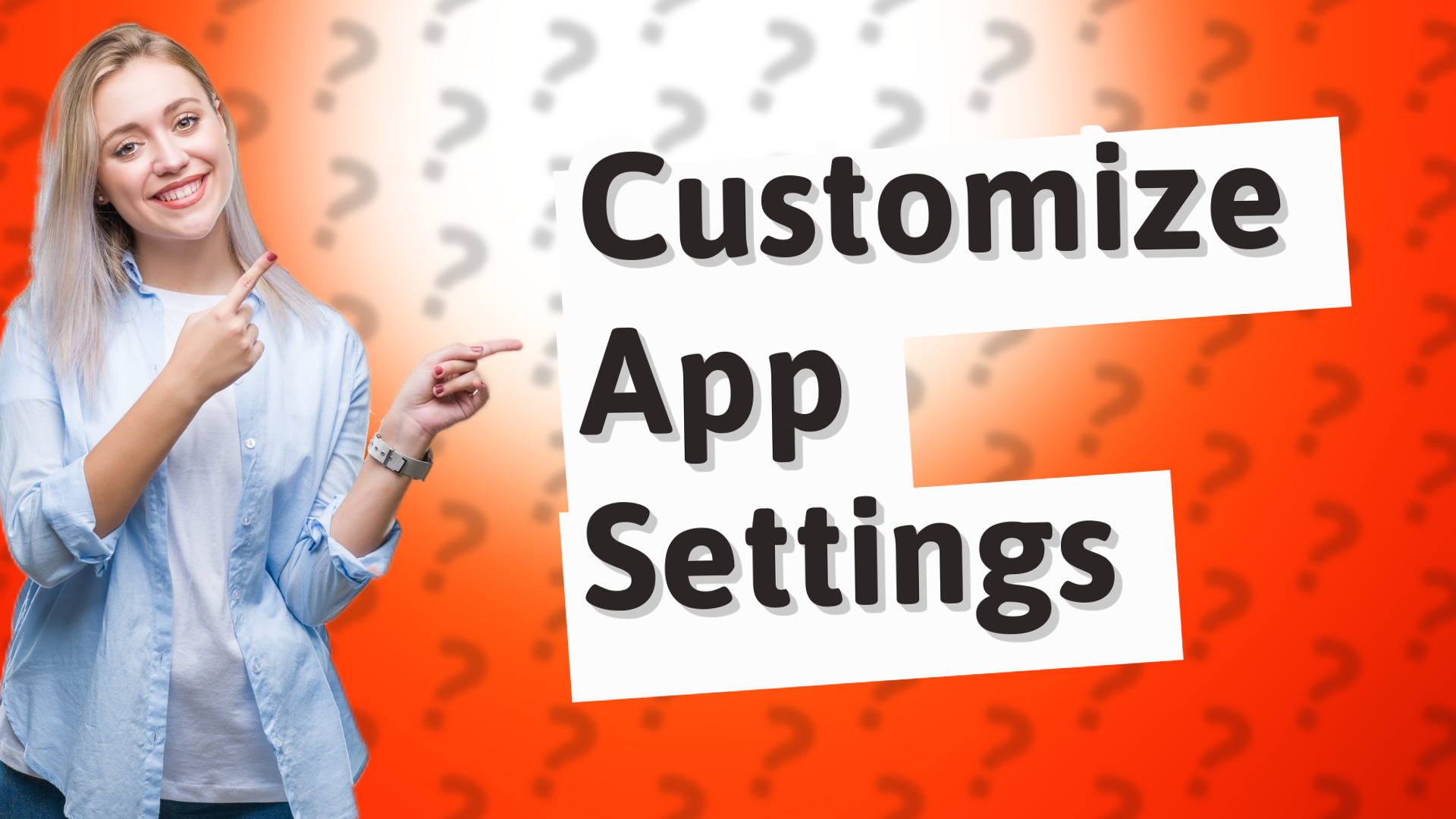 Customize App Settings