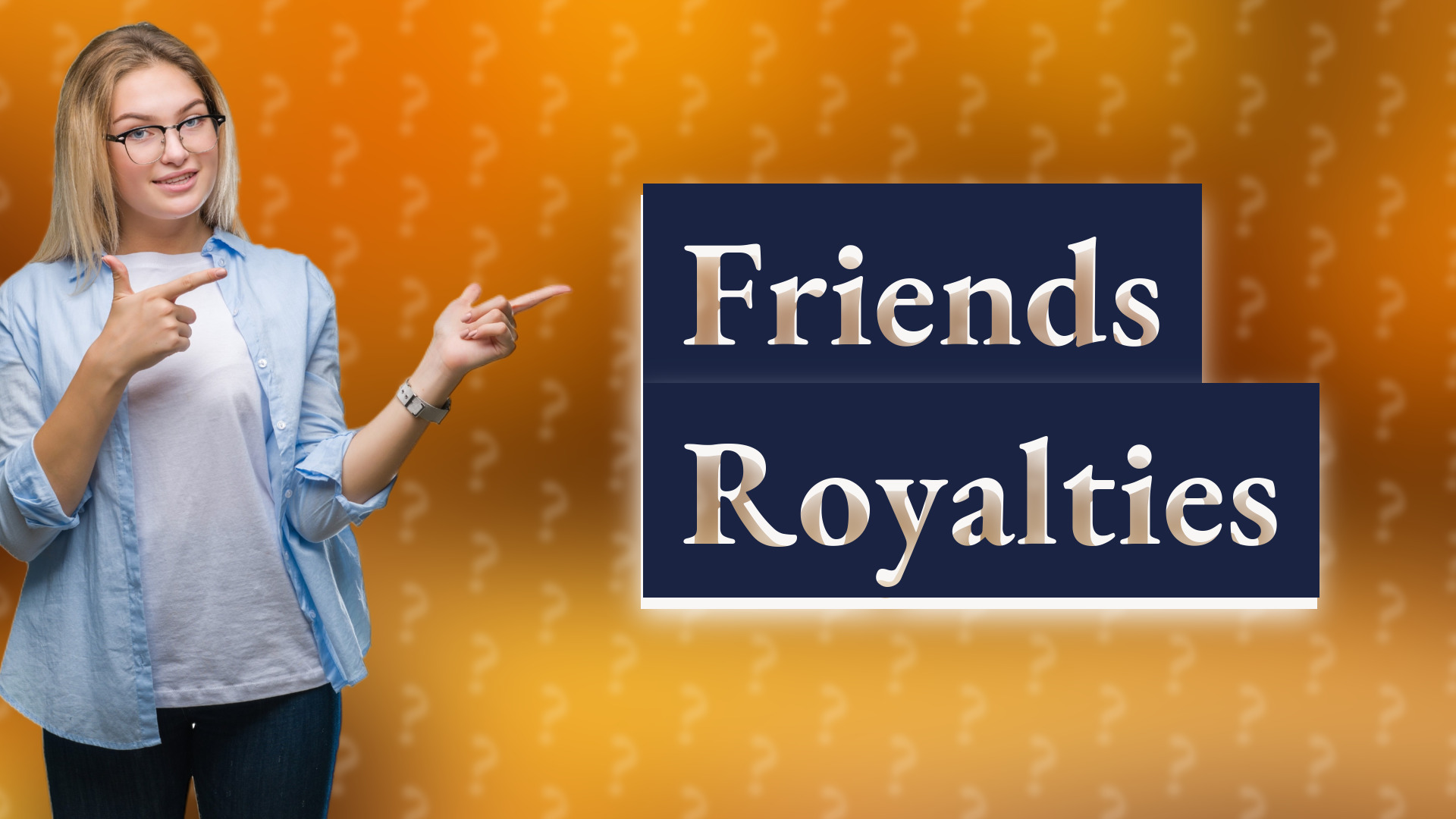 Friends Royalties