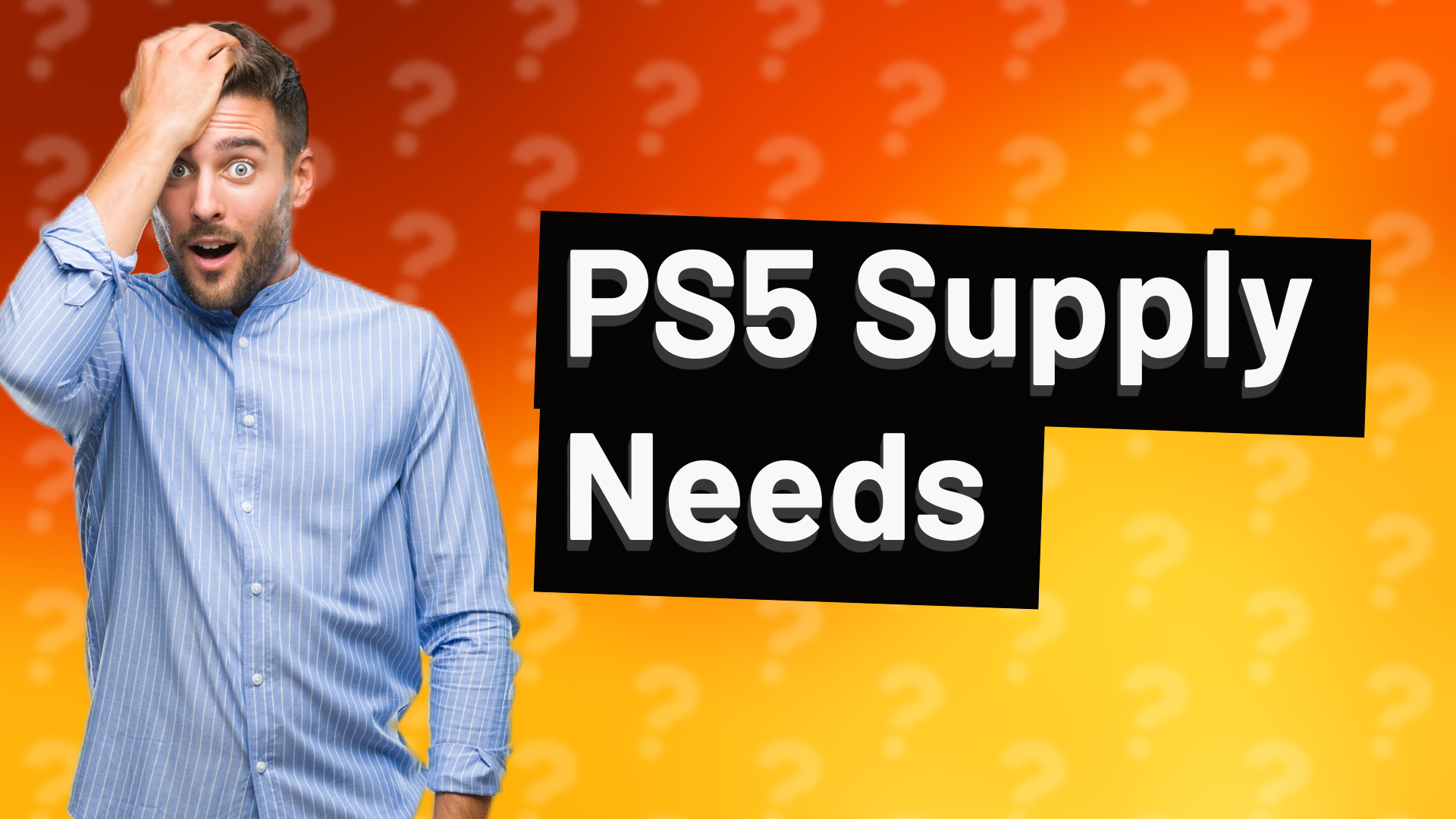 PS5 Supply Needs
