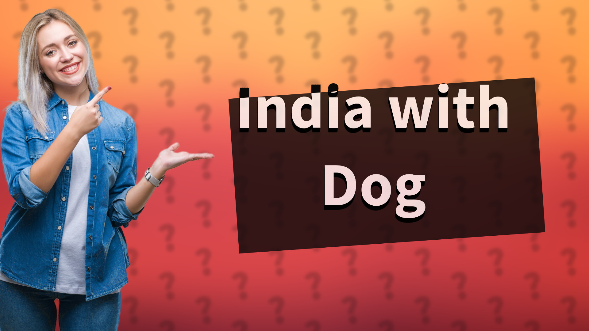 India with Dog