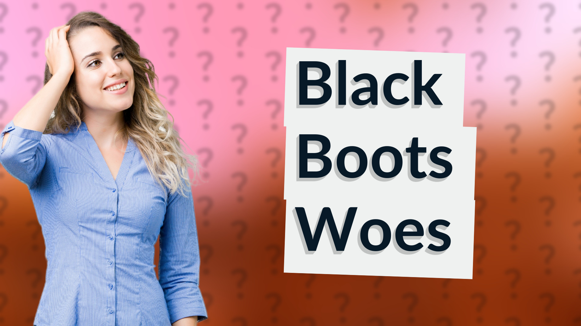 Black Boots Woes
