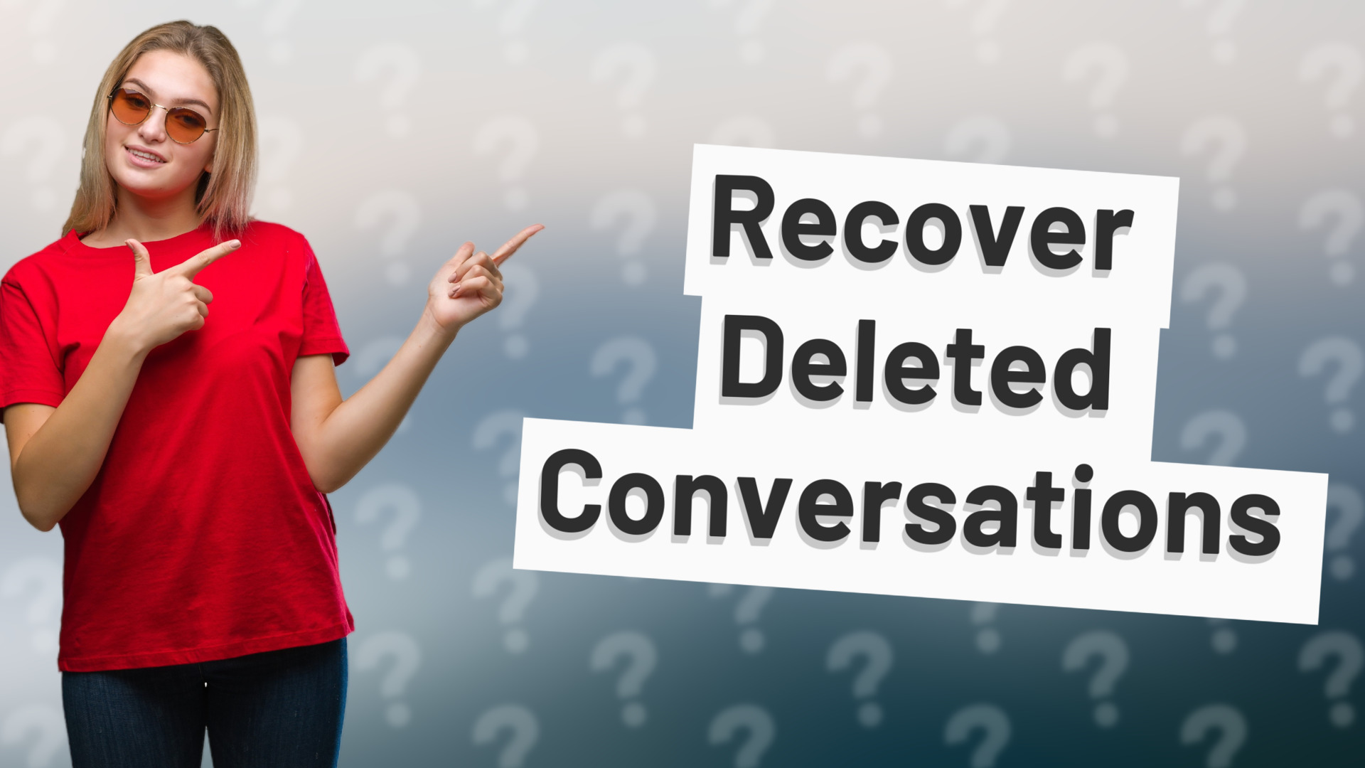 Recover Deleted Conversations