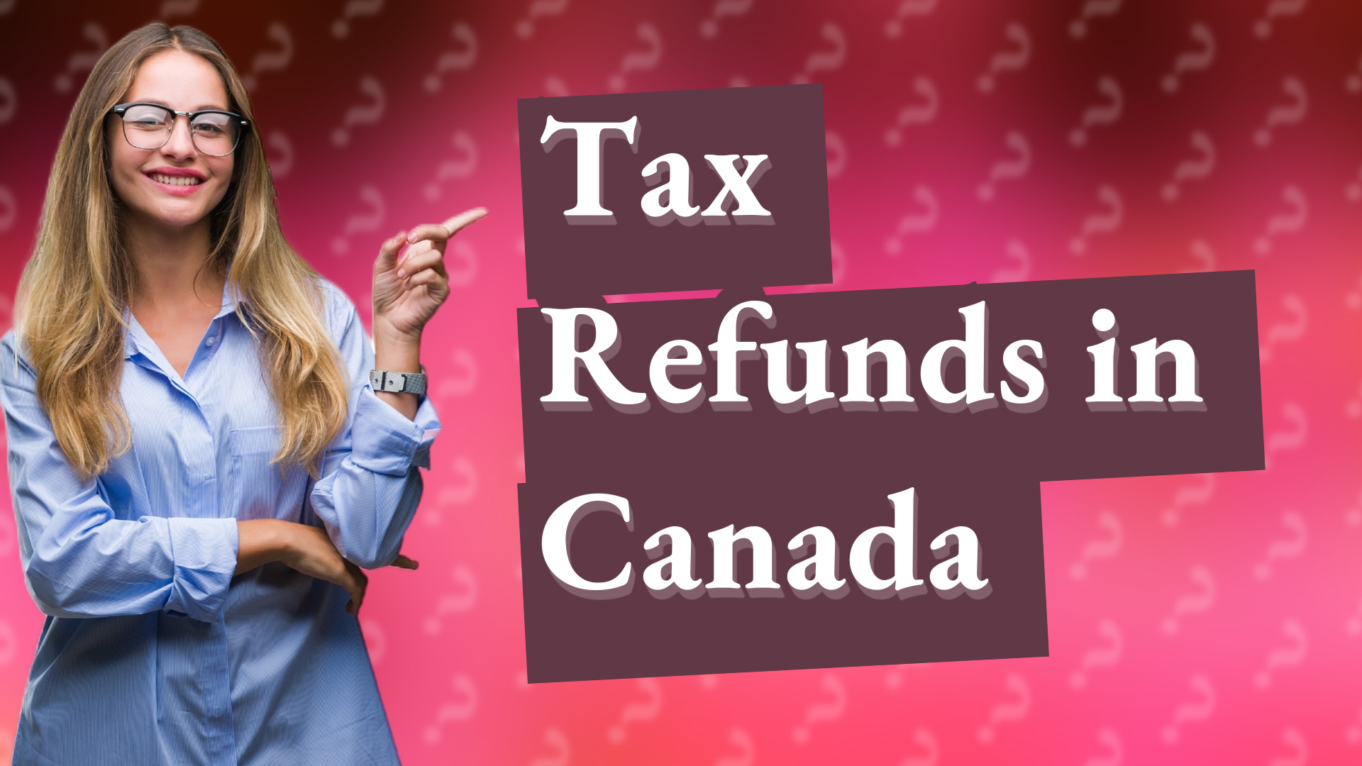 Tax Refunds in Canada