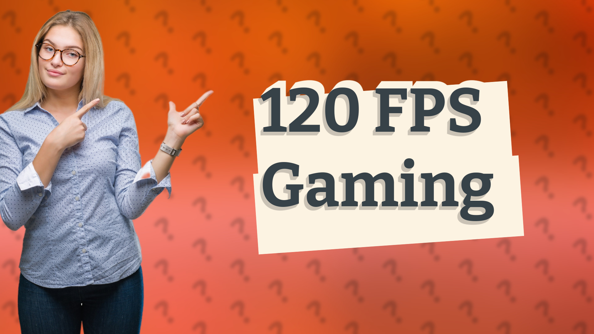 120 FPS Gaming