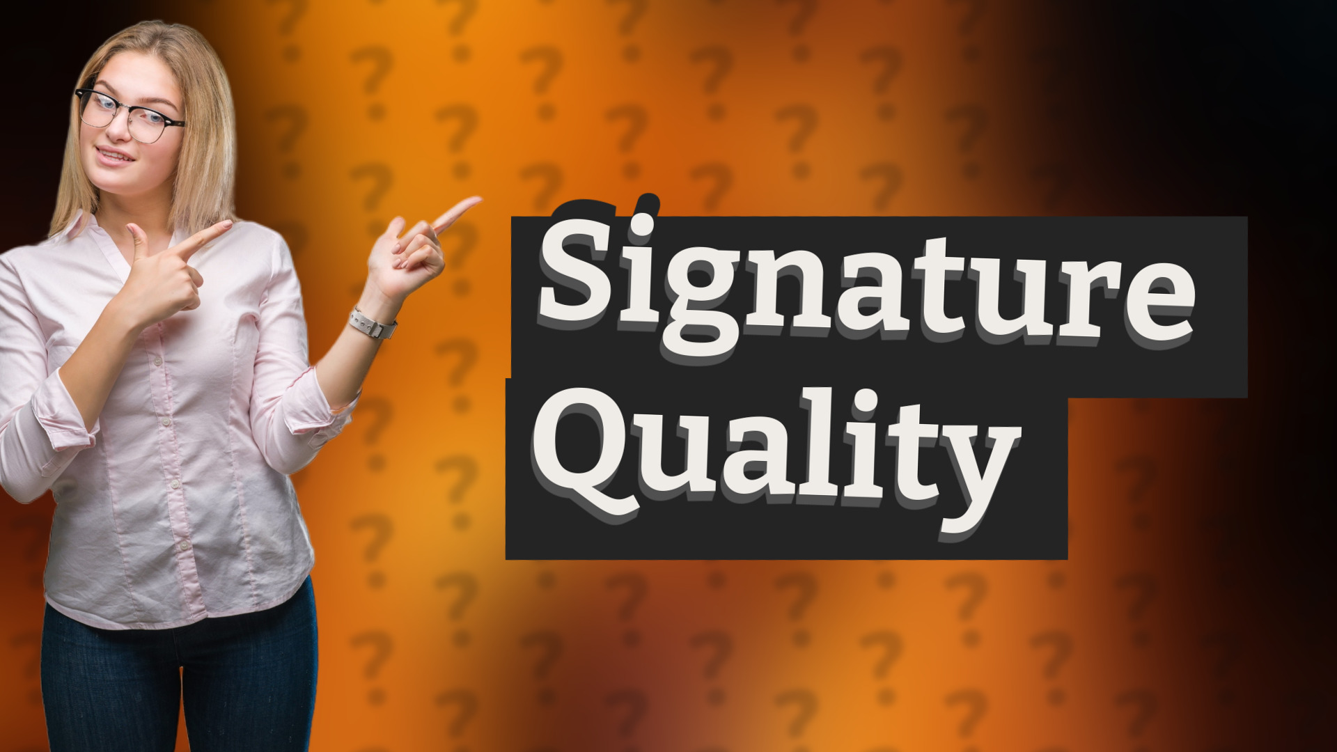 Signature Quality