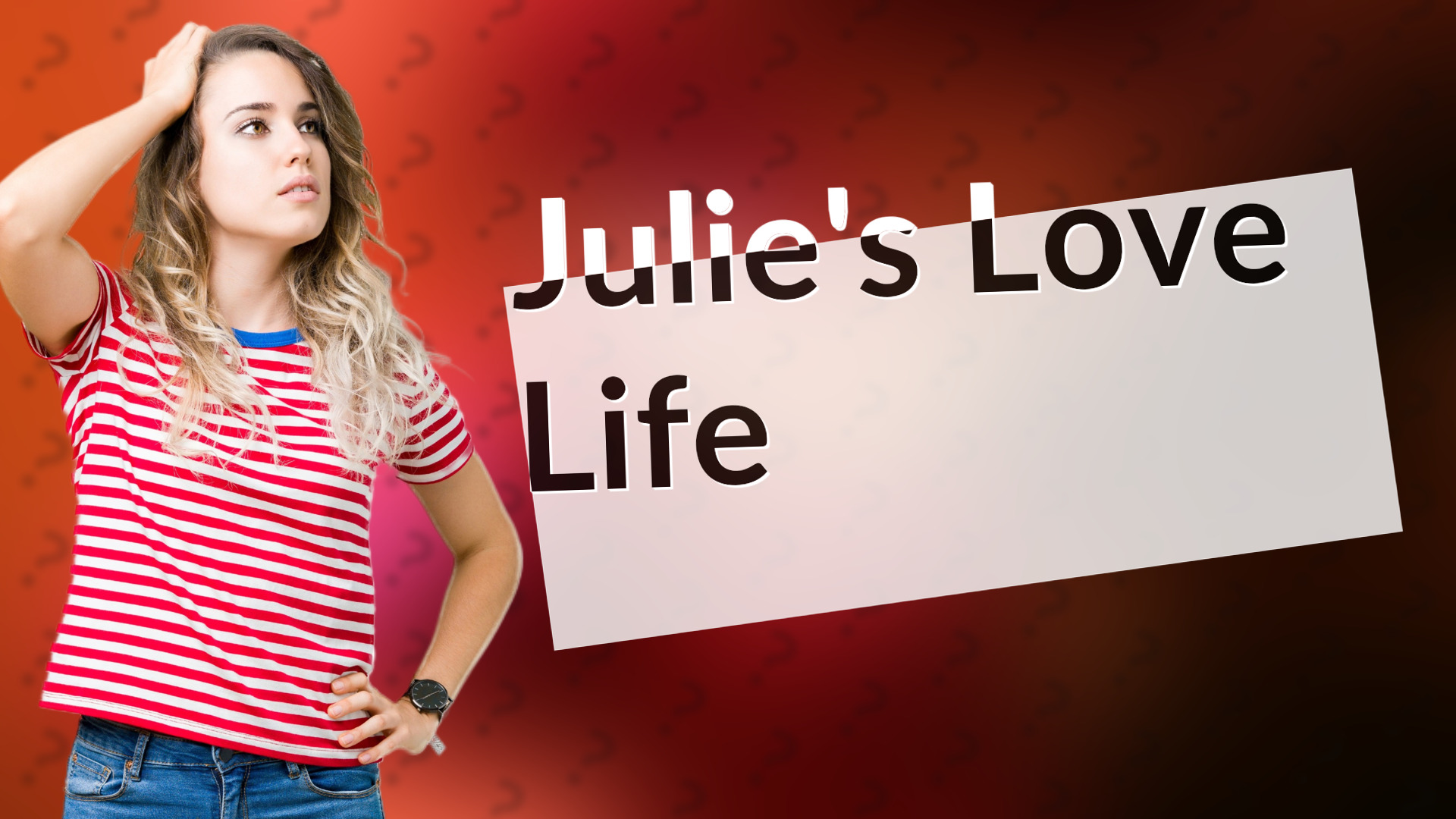 Julie's Love Life