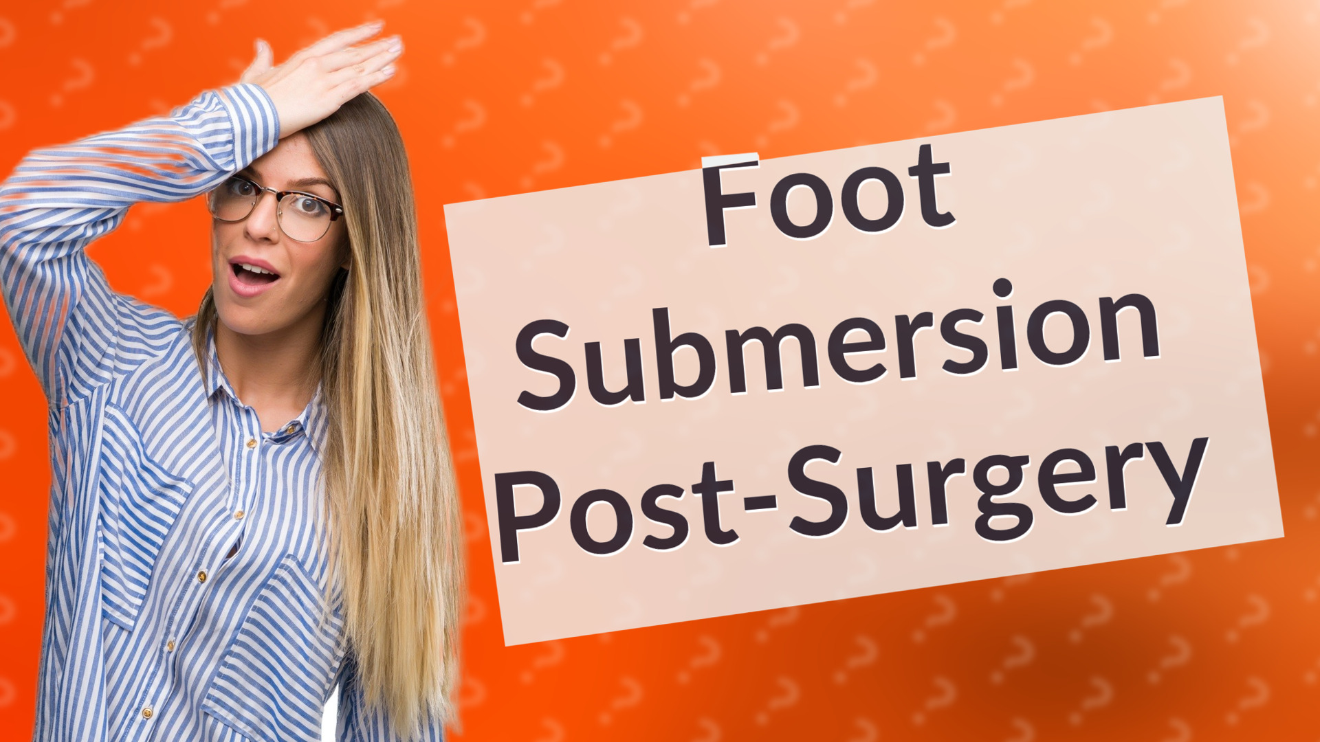 Foot Submersion Post-Surgery
