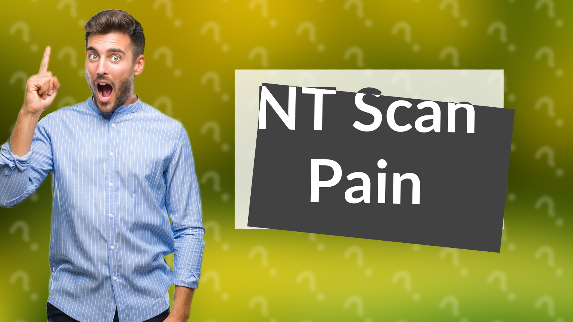 NT Scan Pain