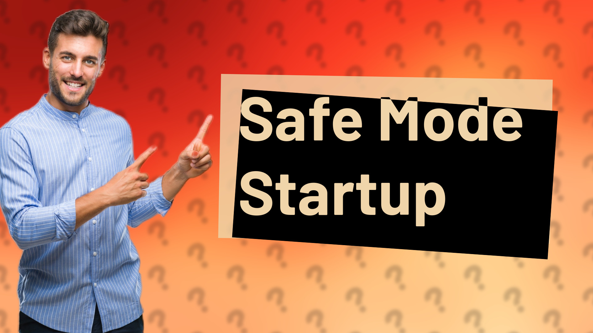 Safe Mode Startup