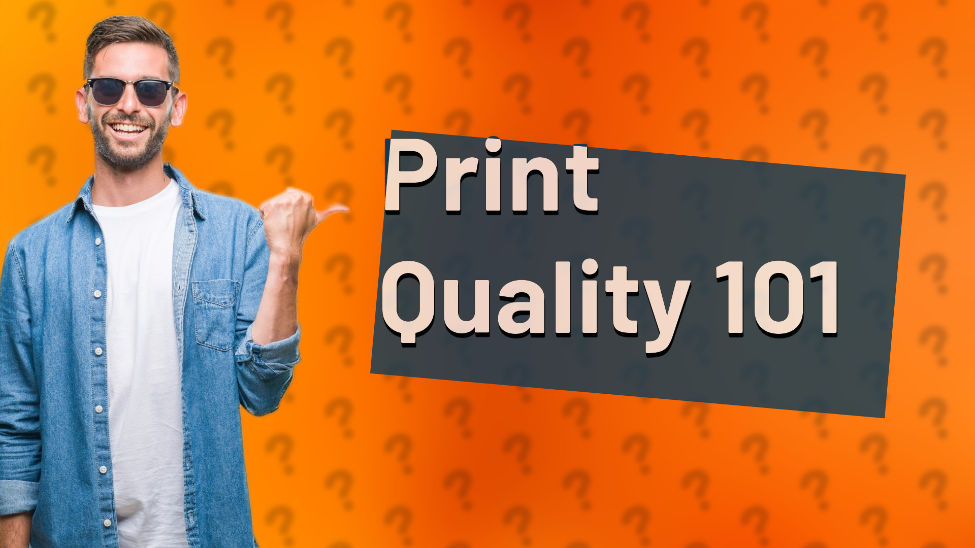 Print Quality 101