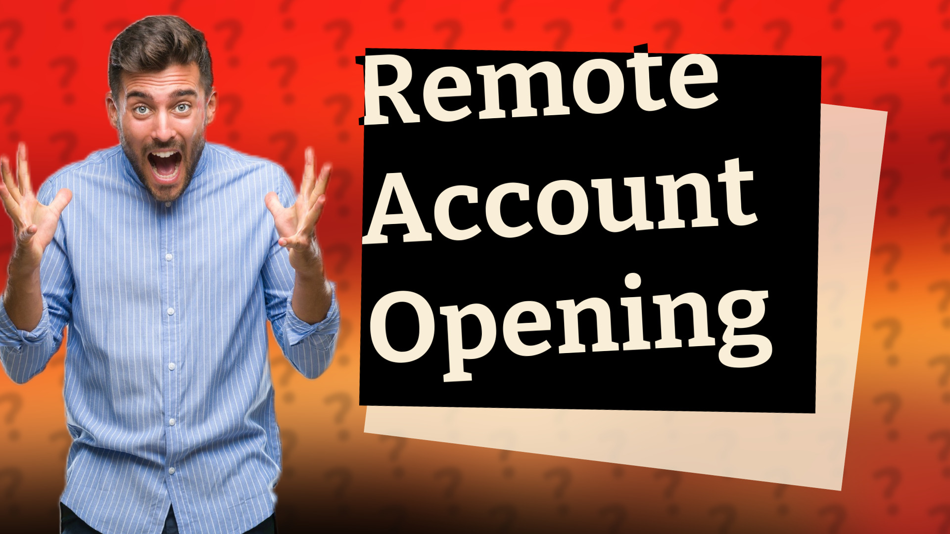 Remote Account Opening