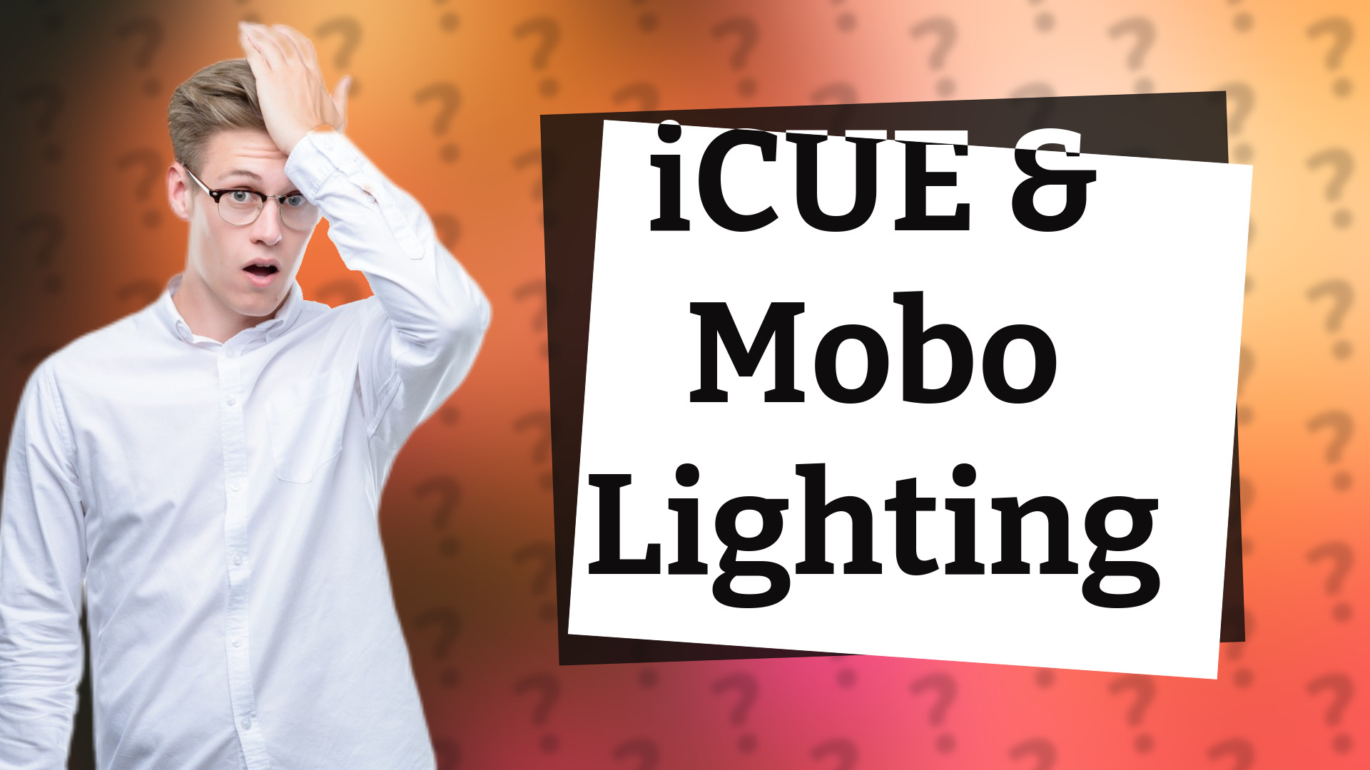 iCUE & Mobo Lighting