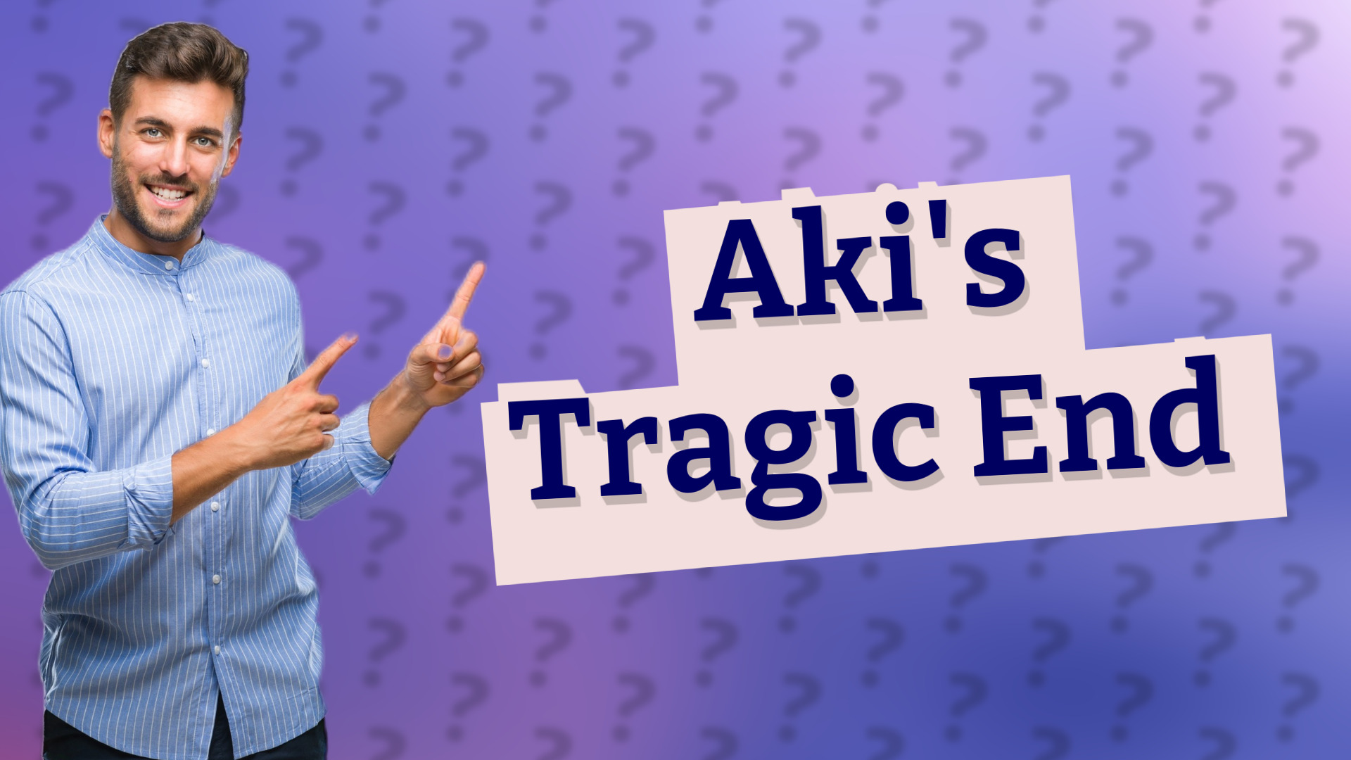 Aki's Tragic End