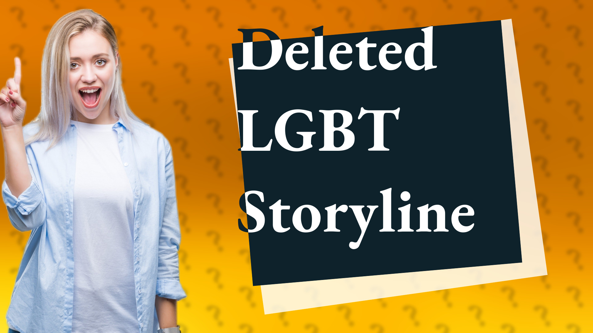 Deleted LGBT Storyline