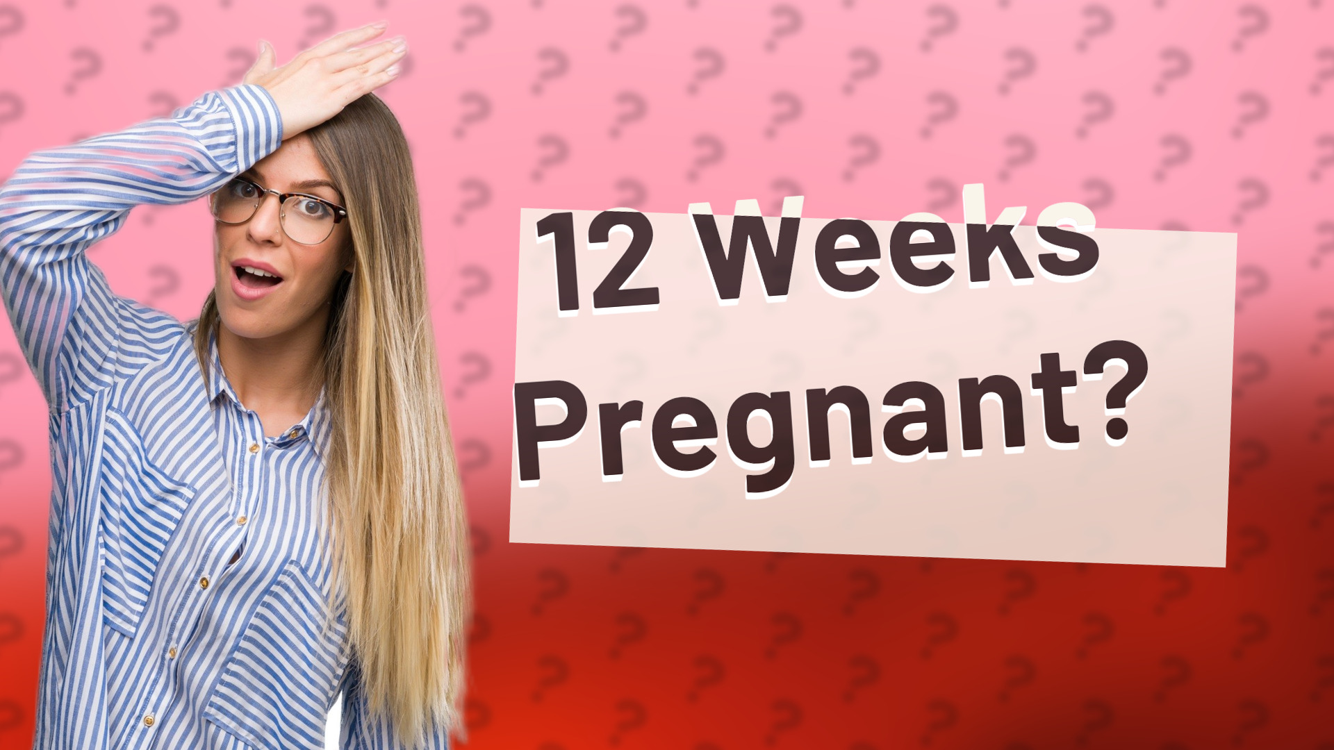 12 Weeks Pregnant?