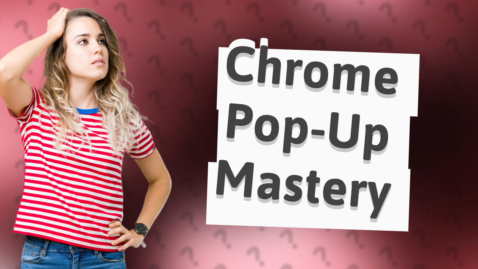 Chrome Pop-Up Mastery
