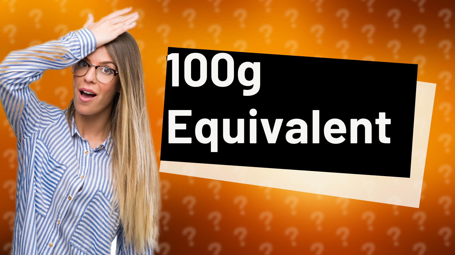 100g Equivalent