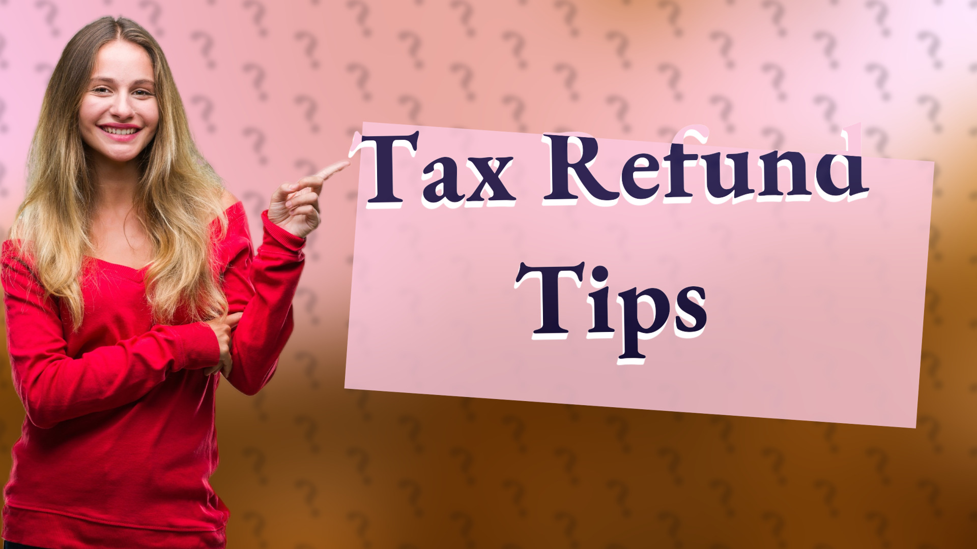 Tax Refund Tips