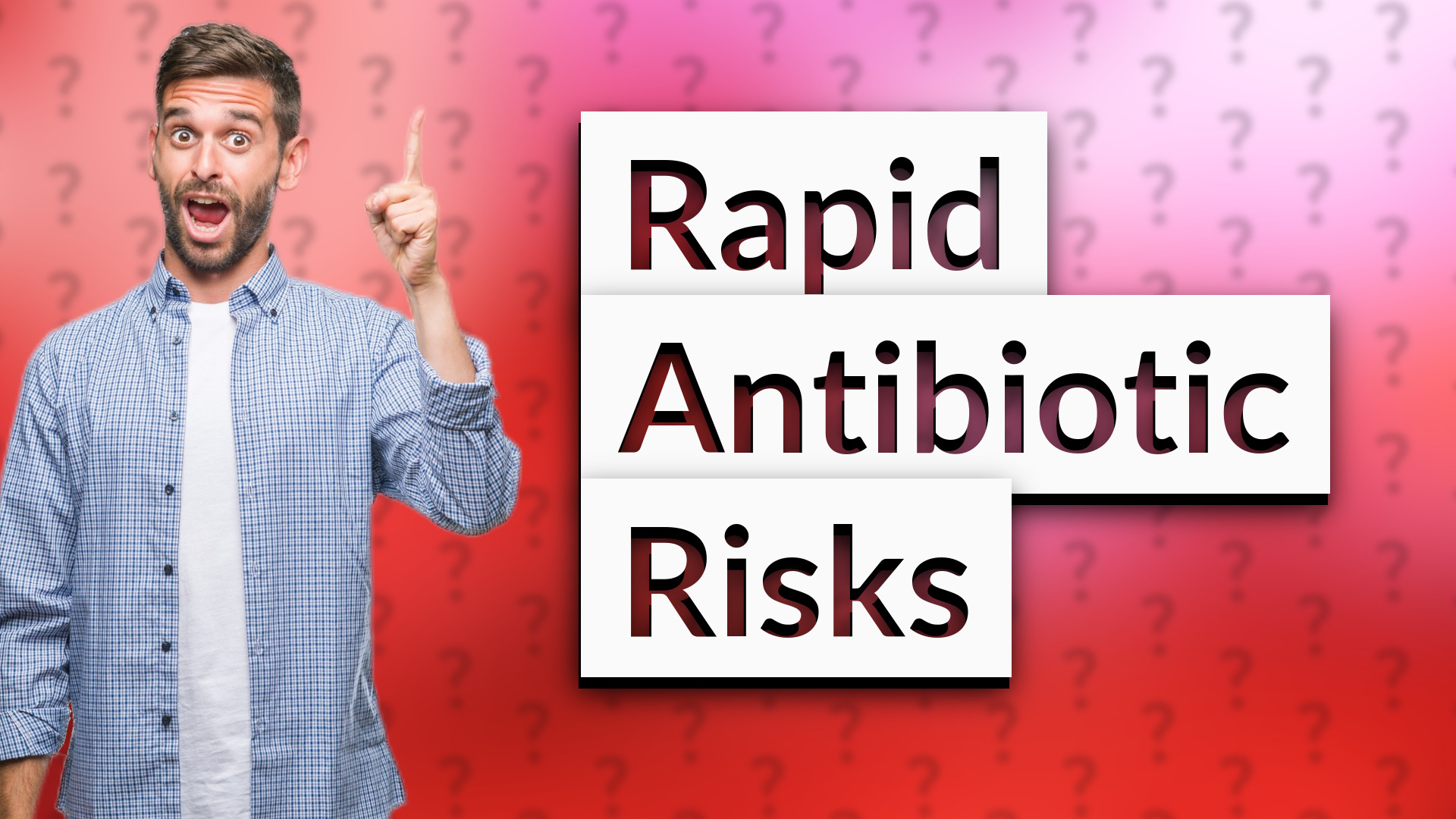 Rapid Antibiotic Risks