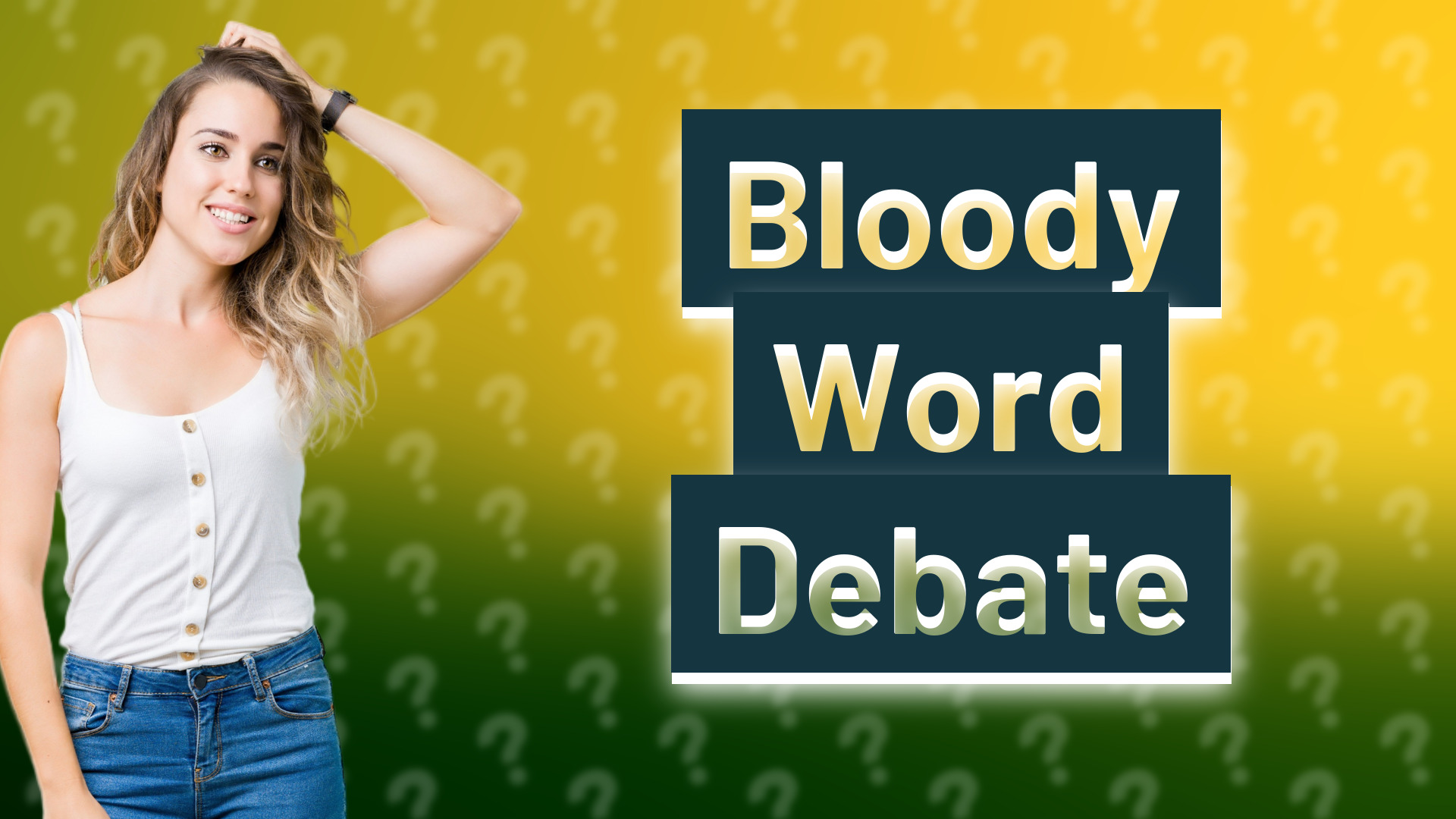 Bloody Word Debate