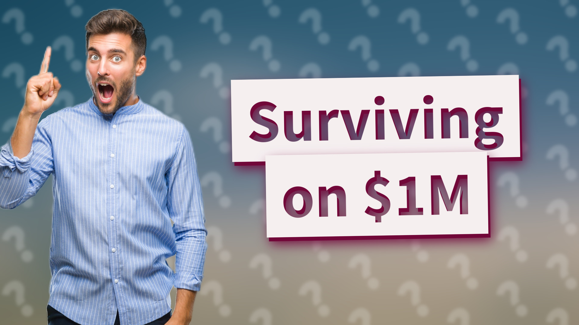 Surviving on $1M