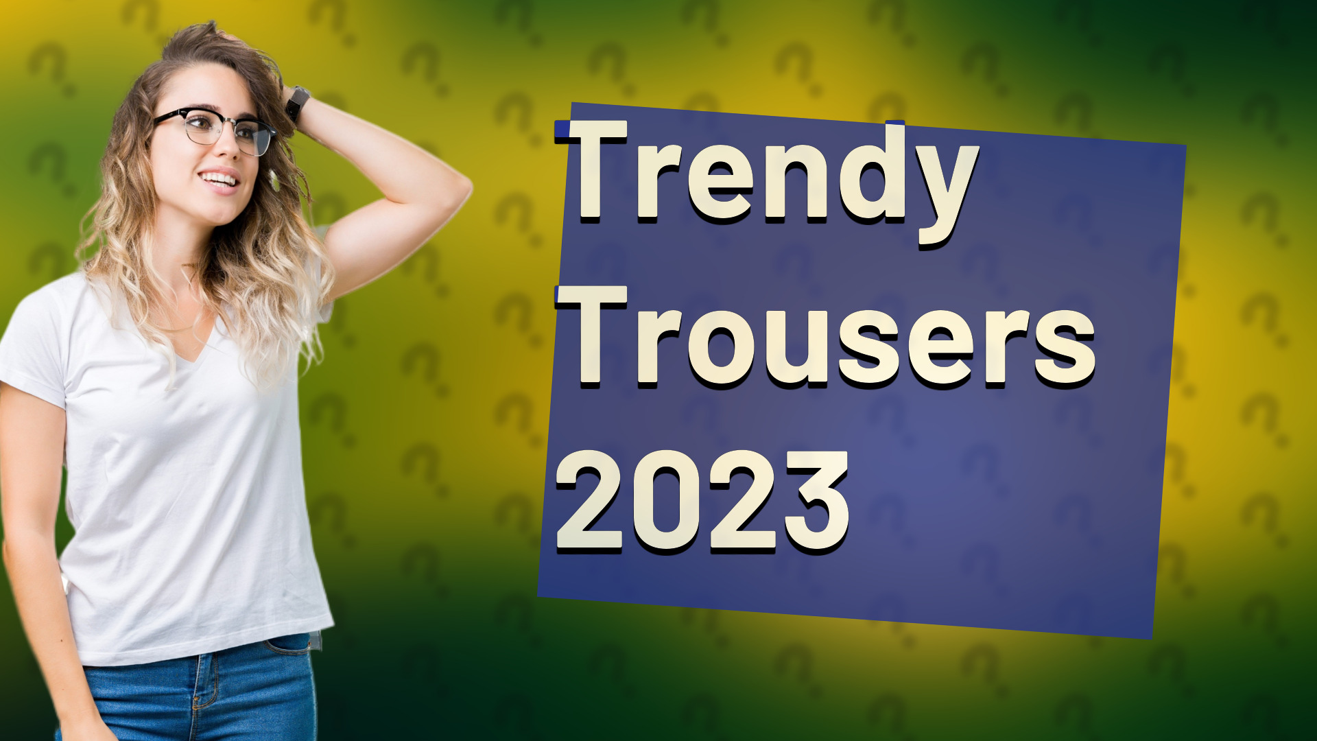 Trendy Trousers 2023