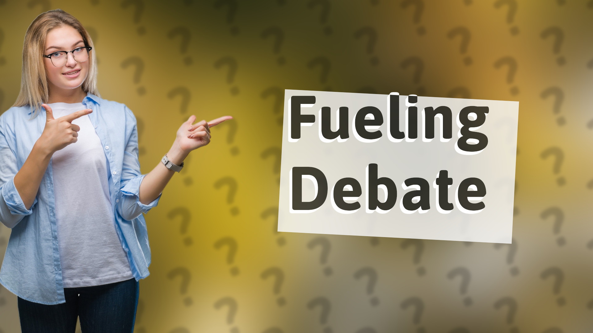 Fueling Debate