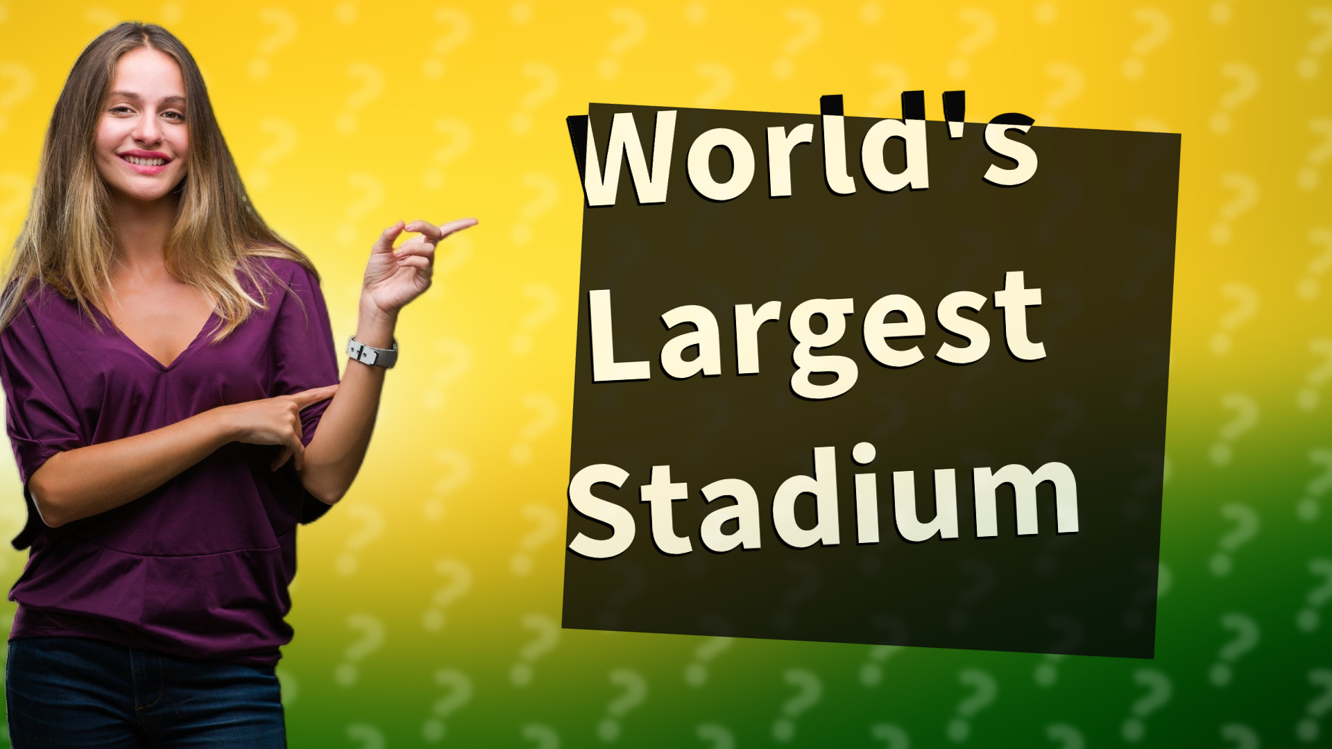World's Largest Stadium