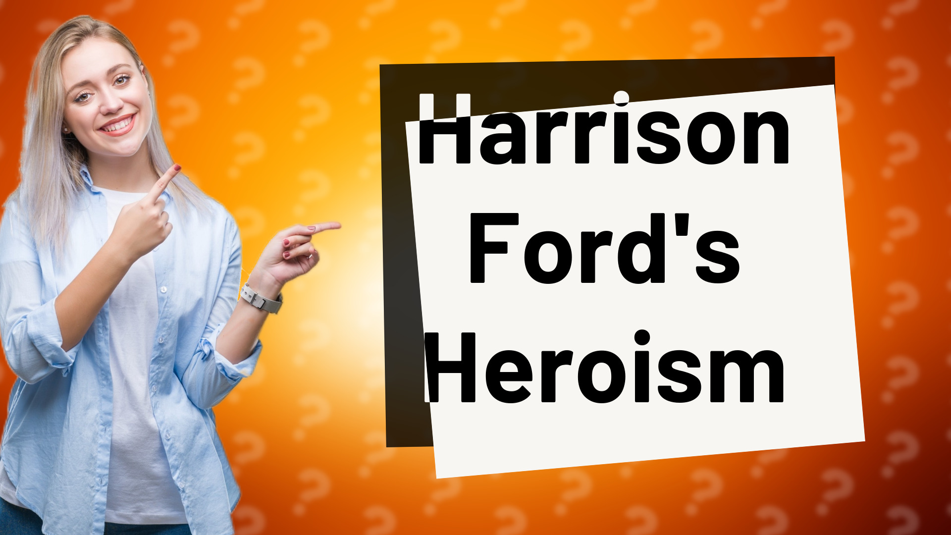 Harrison Ford's Heroism