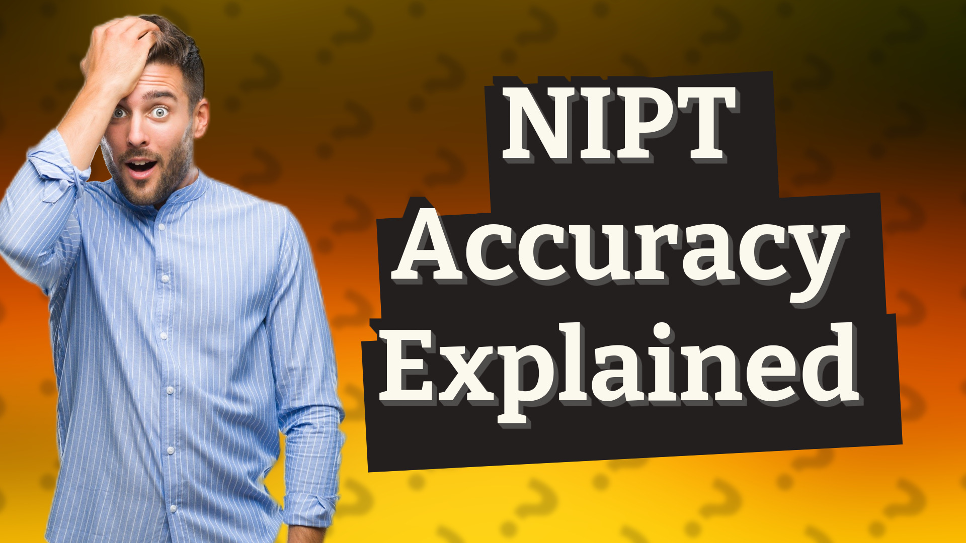 NIPT Accuracy Explained