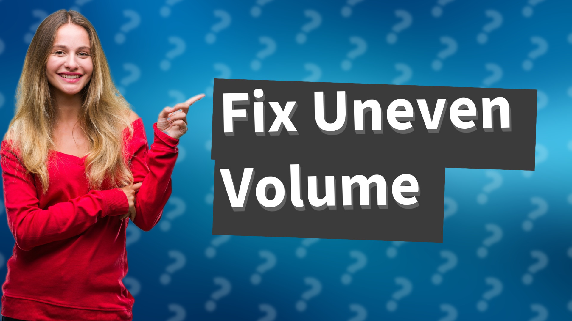 Fix Uneven Volume