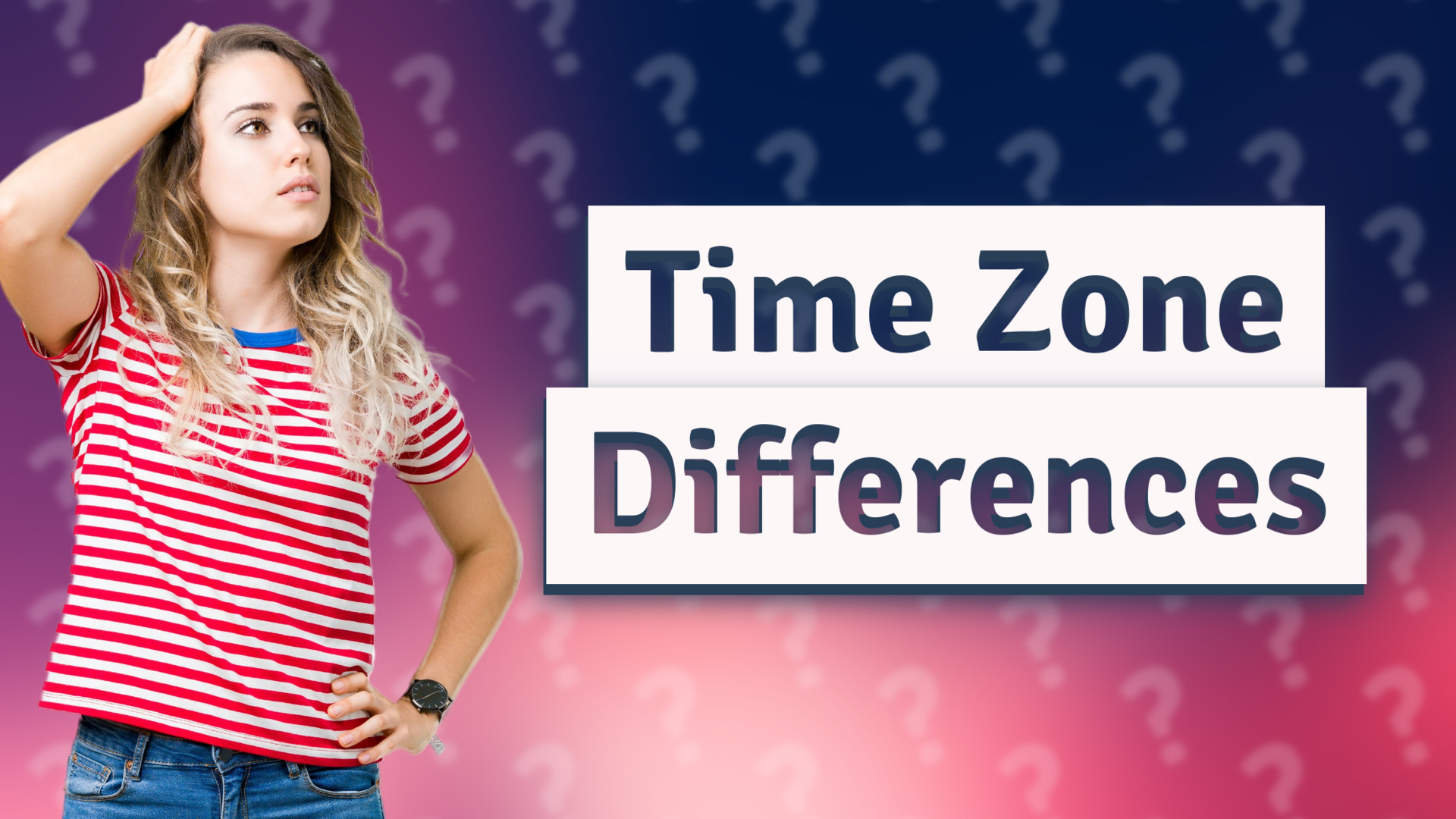 Time Zone Differences