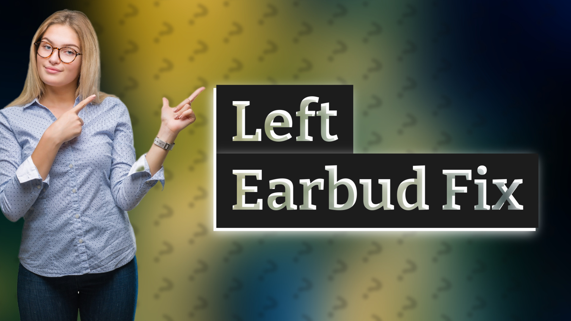 Left Earbud Fix