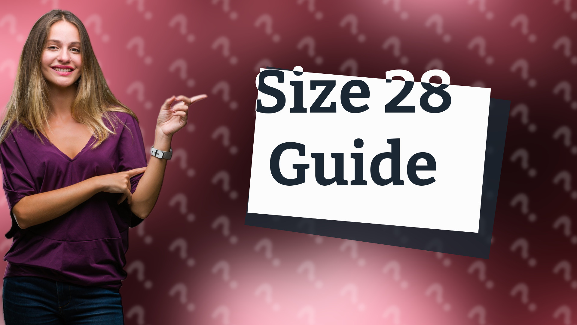Size 28 Guide