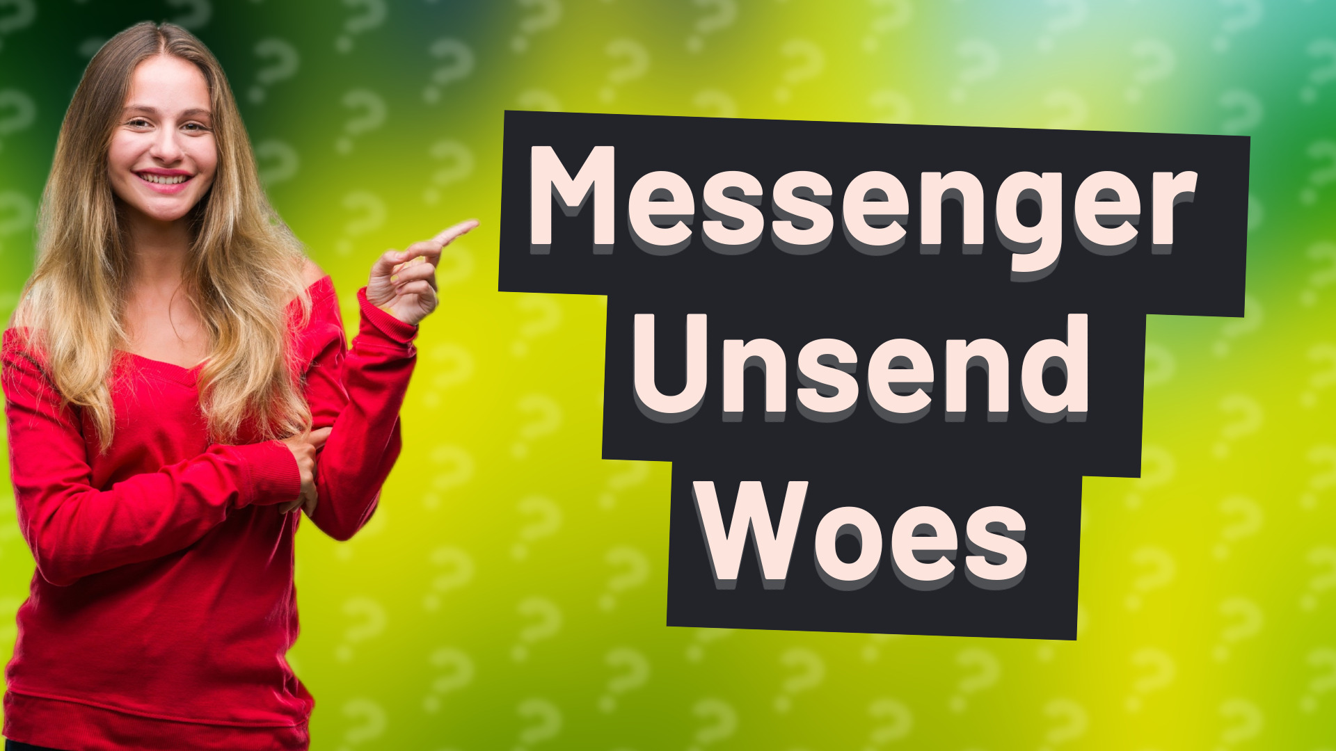 Messenger Unsend Woes