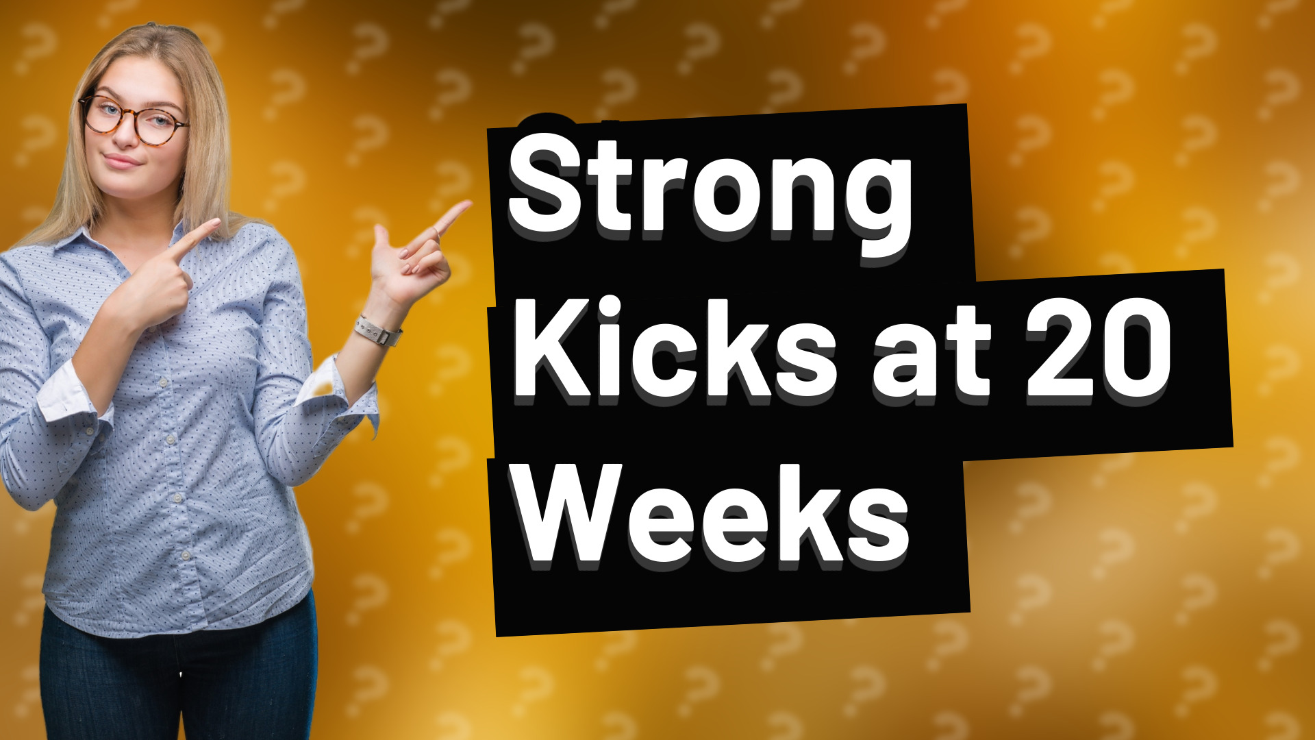 Strong Kicks at 20 Weeks